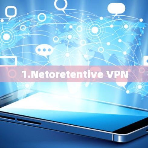 1.Netoretentive VPN
